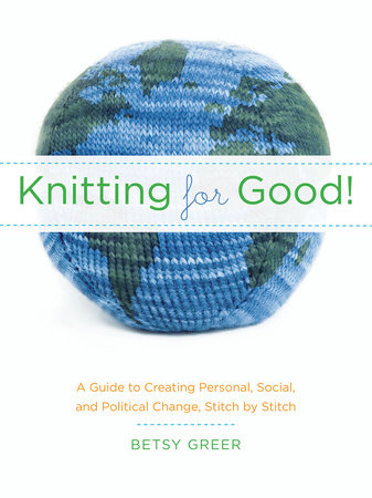 Knitting for Good! by Betsy Greer