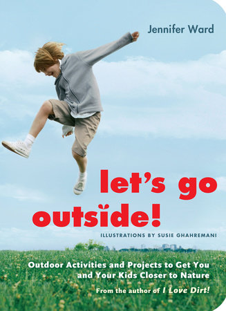 Let's Go Outside! by Jennifer Ward