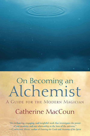 On Becoming an Alchemist by Catherine MacCoun