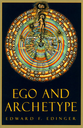 Ego and Archetype by Edward F. Edinger