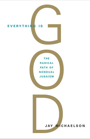 Everything Is God by Jay Michaelson