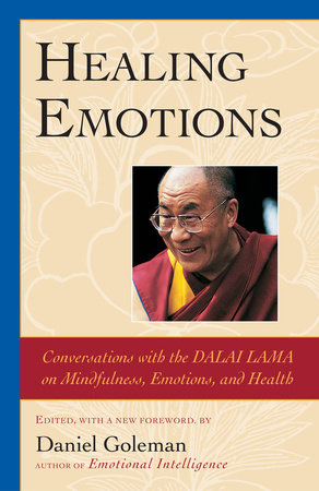 Healing Emotions by Daniel Goleman and The Dalai Lama
