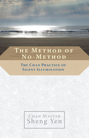 The Method of No-Method by Chan Master Sheng Yen