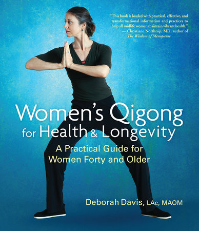 Women's Qigong for Health and Longevity by Deborah Davis