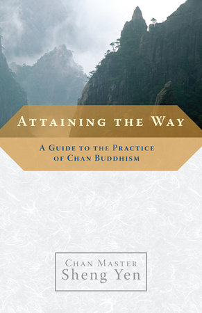 Attaining the Way by Chan Master Sheng Yen