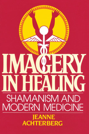 Imagery in Healing by Jeanne Achterberg