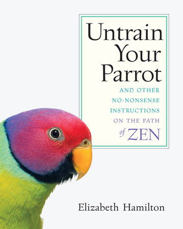 Untrain Your Parrot by Elizabeth Hamilton