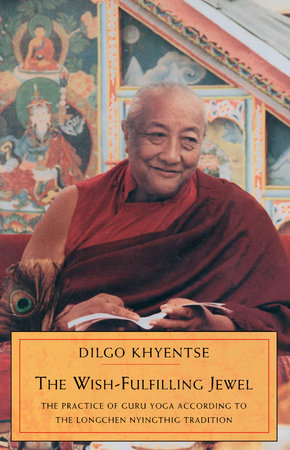 The Wish-Fulfilling Jewel by Dilgo Khyentse