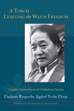 A Torch Lighting the Way to Freedom by Dudjom Rinpoche