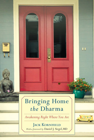 Bringing Home the Dharma by Jack Kornfield