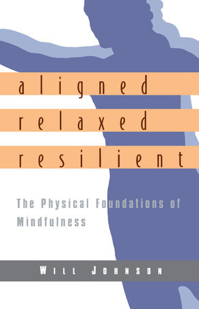 Aligned, Relaxed, Resilient by Will Johnson