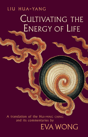 Cultivating the Energy of Life by Liu Hua-Yang
