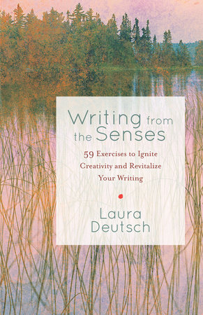 Writing from the Senses by Laura Deutsch