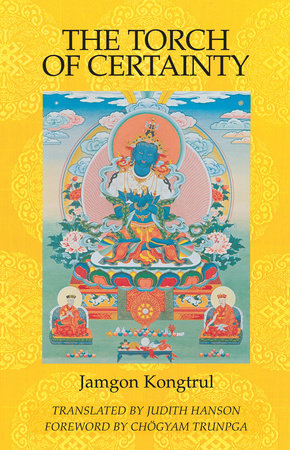 The Torch of Certainty by Jamgon Kongtrul