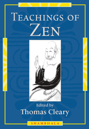Teachings of Zen by Thomas Cleary