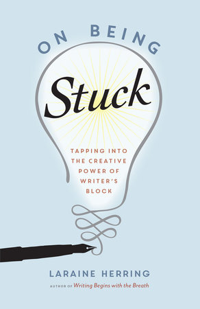 On Being Stuck by Laraine Herring