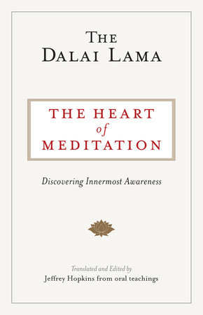 The Heart of Meditation by The Dalai Lama and Jeffrey Hopkins