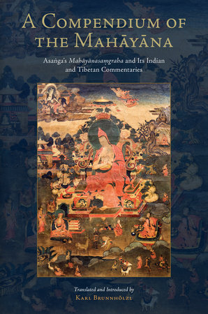 A Compendium of the Mahayana by Asanga