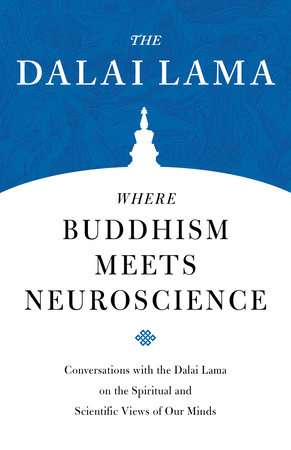 Where Buddhism Meets Neuroscience by The Dalai Lama