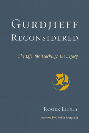 Gurdjieff Reconsidered by Roger Lipsey