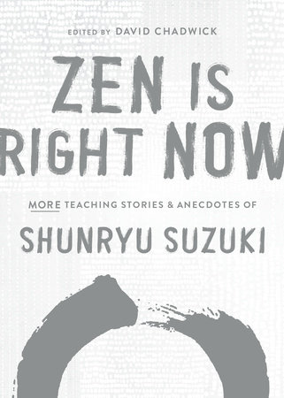 Zen Is Right Now by Shunryu Suzuki