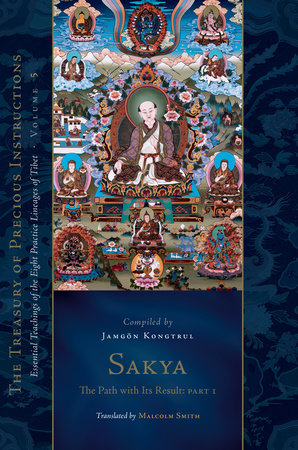 Sakya: The Path with Its Result, Part One by Jamgon Kongtrul Lodro Taye