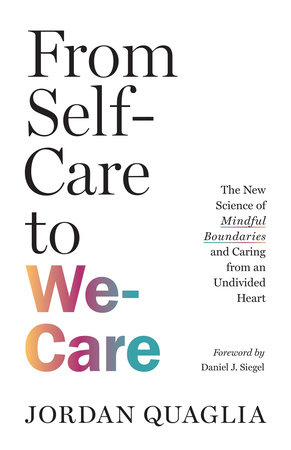 From Self-Care to We-Care by Jordan Quaglia