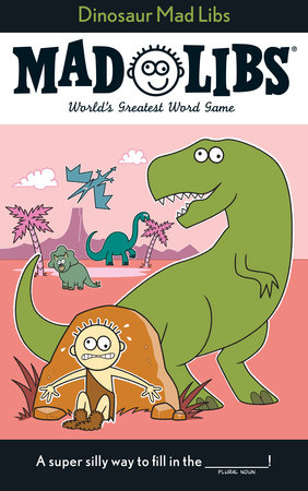Dinosaur Mad Libs by Roger Price and Mad Libs