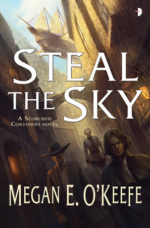 Steal the Sky by Megan E. O'Keefe