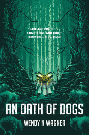 An Oath of Dogs by Wendy Wagner