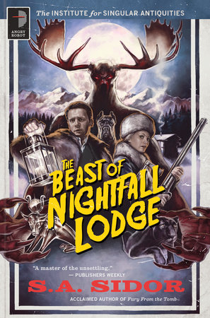 The Beast of Nightfall Lodge by S A Sidor