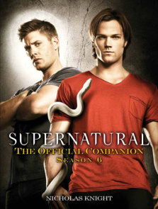 Supernatural: The Official Companion Season 6