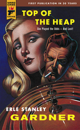 Top of the Heap by Erle Stanley Gardner