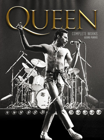 Queen: The Complete Works by Georg Purvis