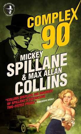 Mike Hammer: Complex 90 by Mickey Spillane and Max Allan Collins