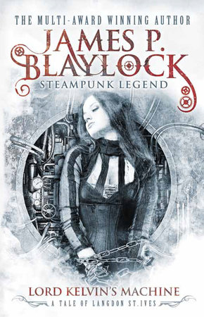 Lord Kelvin's Machine by James P. Blaylock