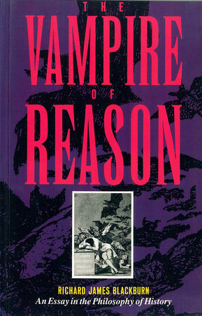 The Vampire of Reason by Richard James Blackburn