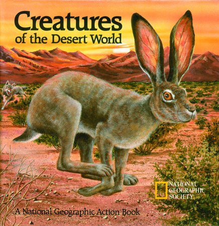 Creatures of the Desert World by National Geographic Society