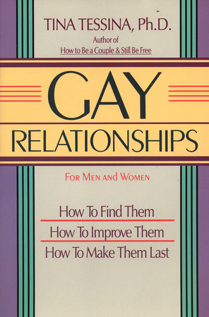 Gay Relationships for Men and Women by Tina Tessina