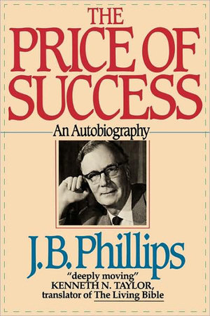 The Price of Success by J.B. Phillips