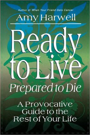 Ready to Live, Prepared to Die by Amy Harwell
