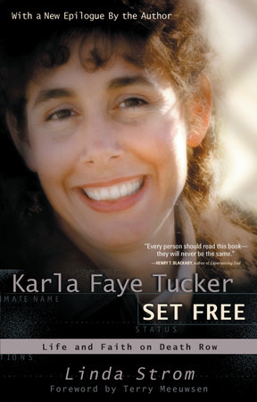 Karla Faye Tucker Set Free by Linda Strom