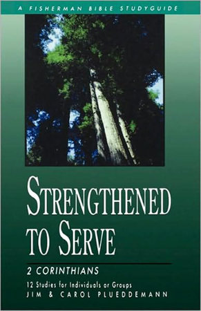 Strengthened to Serve by Jim Plueddemann and Carol Plueddemann