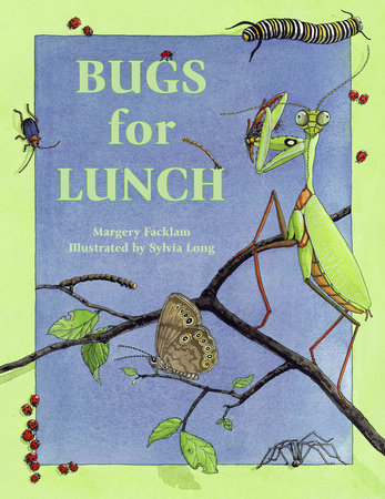 Bugs for Lunch by Margery Facklam