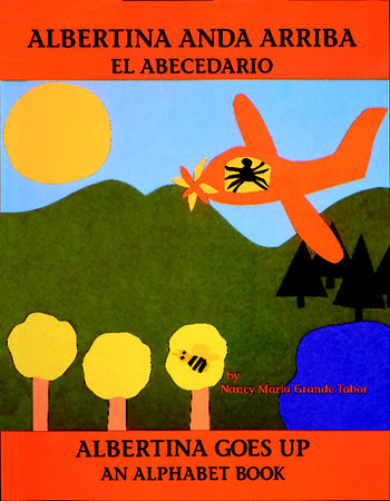 Albertina anda arriba: el abecedario / Albertina Goes Up: An Alphabet Book (Spanish Bilingual Edition) by Nancy María Grande Tabor (Author/Illustrator)