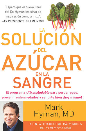 La solución del azúcar en la sangre / The Blood Sugar Solution by Mark Hyman, MD