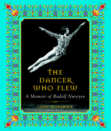 The Dancer Who Flew by Linda Maybarduk