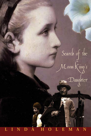 Search of the Moon King's Daughter by Linda Holeman