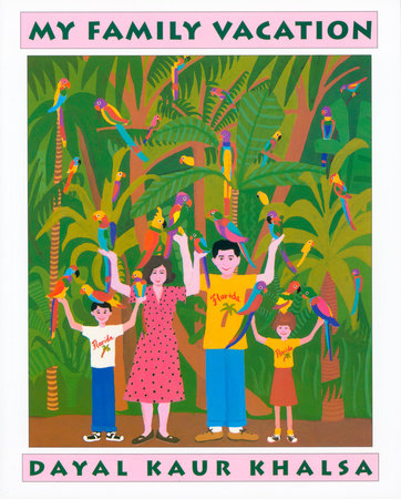 My Family Vacation by Dayal Kaur Khalsa