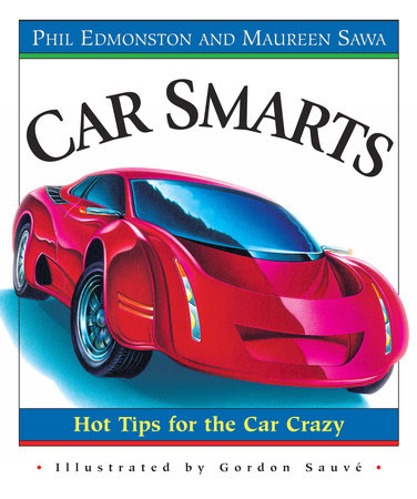 Car Smarts by Phil Edmonston and Maureen Sawa